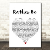 Clean Bandit ft Jess Glynne Rather Be White Heart Song Lyric Print