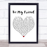 Free Be My Friend White Heart Song Lyric Print
