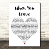 Jamie Mathias When You Leave White Heart Song Lyric Print