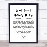 Kylie Minogue True Love Never Dies White Heart Song Lyric Print