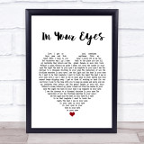 Peter Gabriel In Your Eyes White Heart Song Lyric Print
