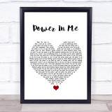 Rebecca Lawrence Power In Me White Heart Song Lyric Print