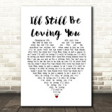 Restless Heart I'll Still Be Loving You White Heart Song Lyric Print