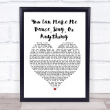 Rod Stewart and The Faces You Can Make Me Dance, Sing, Or Anything White Heart Song Lyric Print