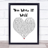 Rod Stewart You Wear It Well White Heart Song Lyric Print