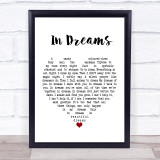 Roy Orbison In Dreams White Heart Song Lyric Print