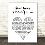 save your kisses for me Brotherhood of Man White Heart Song Lyric Print