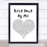 Ed Sheeran Best Part Of Me White Heart Song Lyric Print