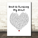Elton John Don't Go Breaking My Heart White Heart Song Lyric Print
