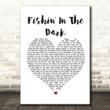Nitty Gritty Dirt Band Fishin' In The Dark White Heart Song Lyric Print