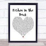 Nitty Gritty Dirt Band Fishin' In The Dark White Heart Song Lyric Print