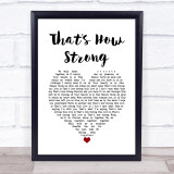 Richard Ashcroft That's How Strong White Heart Song Lyric Print