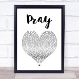 Take That Pray White Heart Song Lyric Print