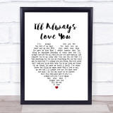 Taylor Dayne I'll Always Love You White Heart Song Lyric Print