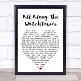 All Along The Watchtower Bob Dylan Heart Quote Song Lyric Print