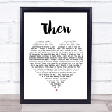 Brad Paisley Then Heart Song Lyric Quote Print