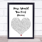 Ed Sheeran How Would You Feel (Paean) Heart Song Lyric Quote Print