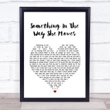 James Taylor Something In The Way She Moves Heart Song Lyric Quote Print
