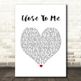Ellie Goulding, Diplo, Swae Lee Close To Me White Heart Song Lyric Print