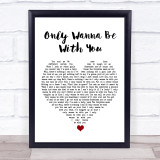 Hootie & The Blowfish Only Wanna Be With You White Heart Song Lyric Print