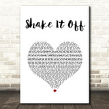 Taylor Swift Shake It Off White Heart Song Lyric Print
