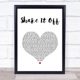 Taylor Swift Shake It Off White Heart Song Lyric Print