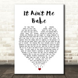It Ain't Me Babe Bob Dylan Heart Quote Song Lyric Print