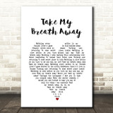 Daniel Robinson Take My Breath Away White Heart Song Lyric Music Art Print