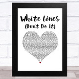 Grandmaster Flash And The Furious Five White Lines (Don't Do It) White Heart Song Lyric Music Art Print