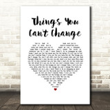 Rhys Lewis Things You Can't Change White Heart Song Lyric Music Art Print