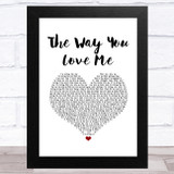 Ron Hall & The Muthafunkaz feat. Marc Evans The Way You Love Me White Heart Song Lyric Music Art Print