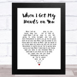 The New Basement Tapes When I Get My Hands on You White Heart Song Lyric Music Art Print
