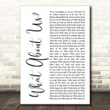 Pink What About Us White Script Song Lyric Print