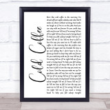Ed Sheeran Cold Coffee White Script Song Lyric Print