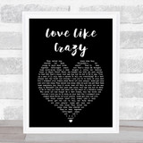 Lee Brice Love Like Crazy Black Heart Song Lyric Print