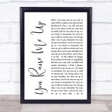Josh Groban You Raise Me Up White Script Song Lyric Quote Print
