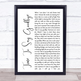 Sarah Brightman Time To Say Goodbye White Script Song Lyric Quote Print