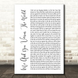 Space Me And You Versus The World White Script Song Lyric Quote Print