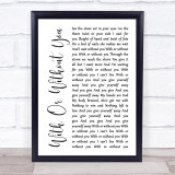 U2 With Or Without You White Script Song Lyric Quote Print