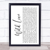 James Bay Wild Love White Script Song Lyric Print