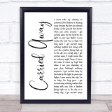 George Strait Carried Away White Script Song Lyric Quote Music Print