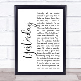 The Beatles Yesterday White Script Song Lyric Quote Music Print