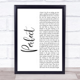Ed Sheeran Perfect White Script Song Lyric Quote Print