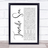 Ed Sheeran Tenerife Sea White Script Song Lyric Quote Print