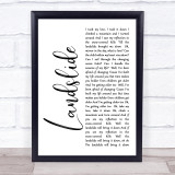 Fleetwood Mac Landslide White Script Song Lyric Quote Print