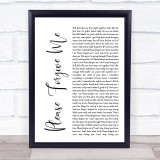 Bryan Adams Please Forgive Me White Script Song Lyric Quote Print