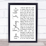Bryan Adams You Belong To Me White Script Song Lyric Quote Print