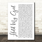 George Ezra Hold My Girl White Script Song Lyric Quote Print
