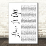 Jason Mraz Have It All White Script Song Lyric Quote Print