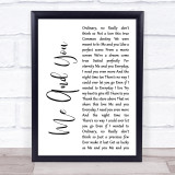 Kenny Chesney Me And You White Script Song Lyric Quote Print